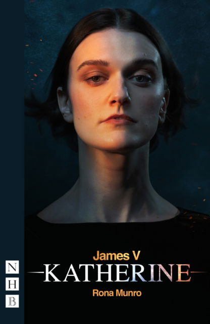 Cover for Rona Munro · James V: Katherine - NHB Modern Plays (Paperback Book) (2024)