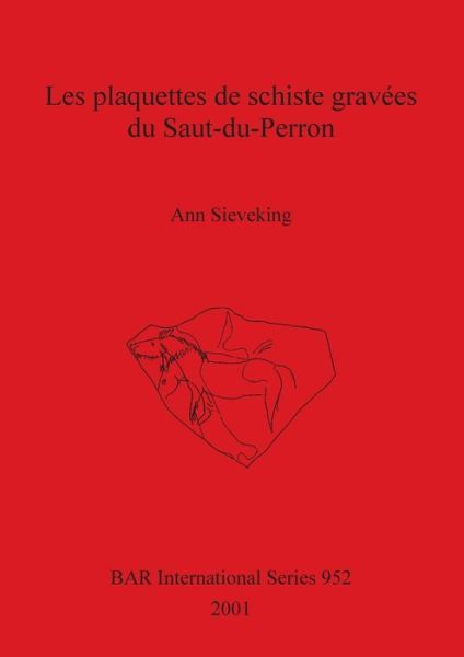 Cover for Ann Sieveking · Les plaquettes de schiste grave?es du Saut-du-Perron (Book) (2001)