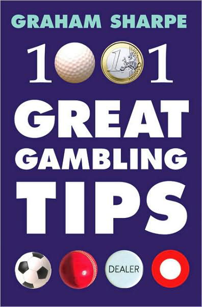 1001 Great Gambling Tips - Graham Sharpe - Livres - Oldcastle Books Ltd - 9781843440437 - 23 octobre 2008