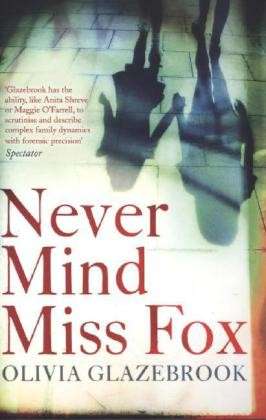 Cover for Olivia Glazebrook · Never Mind Miss Fox (Paperback Book) (2014)