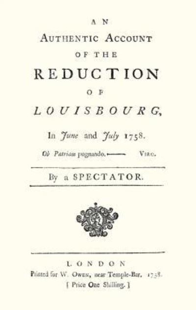 Cover for A Spectator · Authentic Account of the Reduction of Louisbourg in June and July 1758 (Paperback Book) (2015)