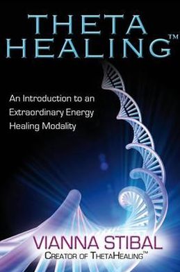 Cover for Vianna Stibal · ThetaHealing (R): Introducing an Extraordinary Energy Healing Modality (Paperback Book) (2010)