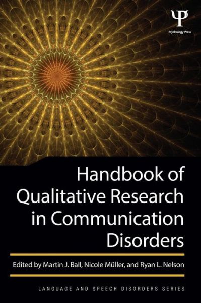Handbook of Qualitative Research in Communication Disorders - Martin J Ball - Books - Taylor & Francis Ltd - 9781848726437 - August 19, 2013