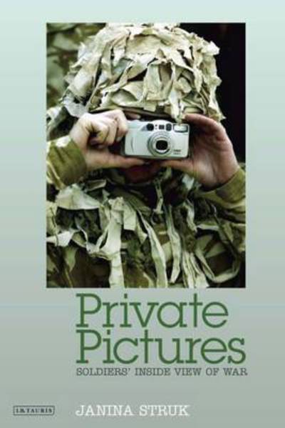 Cover for Janina Struk · Private Pictures: Soldiers' Inside View of War (Paperback Book) (2011)