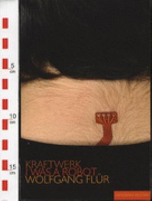 Cover for Kraftwerk · I Was a Robot (Buch) (2006)