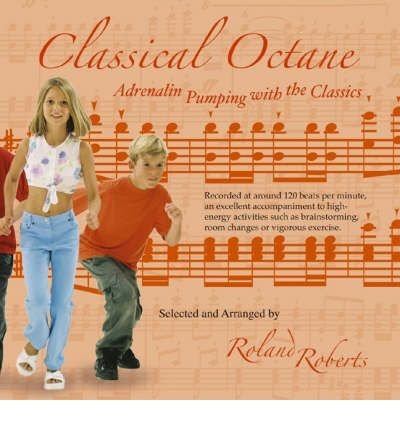 Cover for Roland Roberts · Classical Octane: Adrenaline Pumping with the Classics (Audiobook (CD)) (2004)