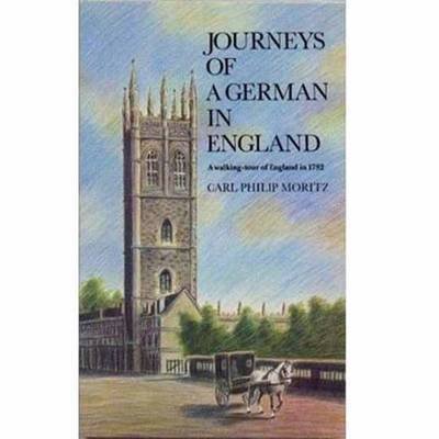 Cover for Carl Philip Moritz · Journeys of a German England: A Walking Tour of England in 1782 (Paperback Book) (2009)