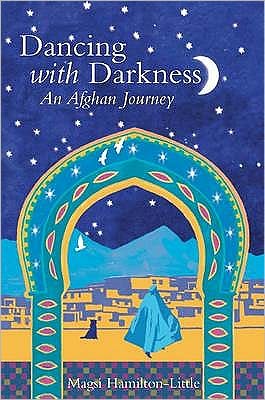 Cover for Magsie Hamilton-Little · Dancing with Darkness: Life, Death and Hope in Afghanistan (Paperback Book) (2011)