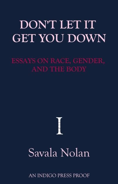Cover for Savala Nolan · Don't Let It Get You Down: Essays on Race, Gender and the Body (Taschenbuch) (2022)