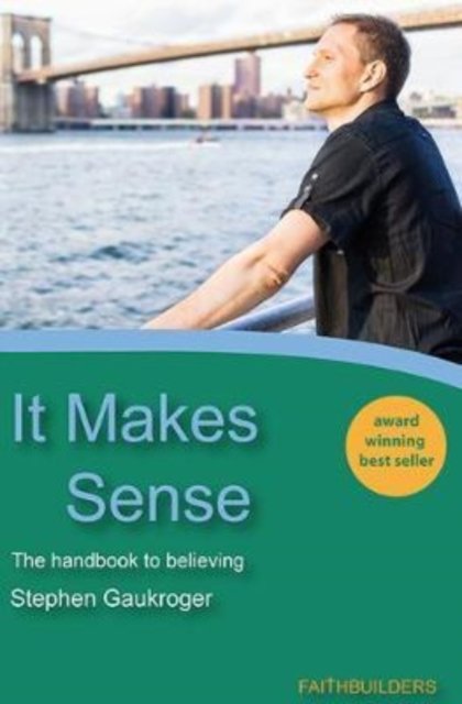 Cover for Stephen Gaukroger · It Makes Sense: The Handbook to Believing (Paperback Book) (2019)