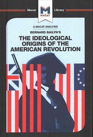 Cover for Joshua Specht · An Analysis of Bernard Bailyn's The Ideological Origins of the American Revolution - The Macat Library (Hardcover Book) (2017)