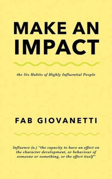Make an Impact - Fab Giovanetti - Boeken - That Guy's House - 9781912779437 - 10 december 2018
