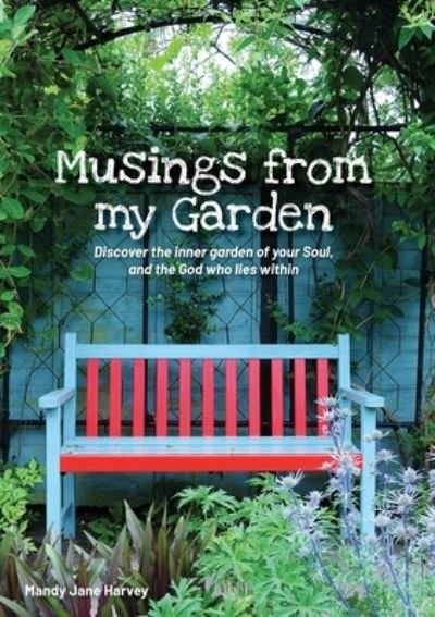 Cover for Mandy J. Harvey · Musings from My Garden (Book) (2021)