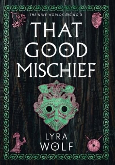 Cover for Lyra Wolf · That Good Mischief (Innbunden bok) (2022)