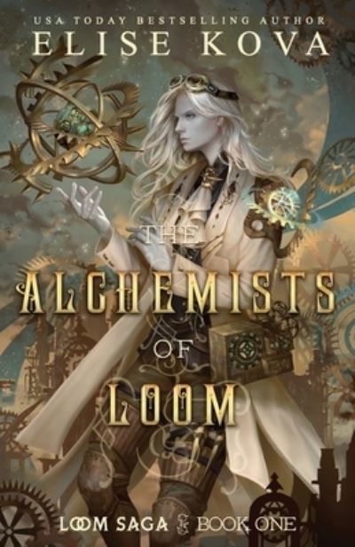 Cover for Elise Kova · The Alchemists of Loom - Loom Saga (Taschenbuch) [2nd edition] (2022)