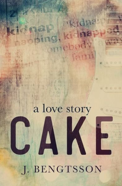 Cover for J. Bengtsson · Cake a Love Story (Bog) (2022)