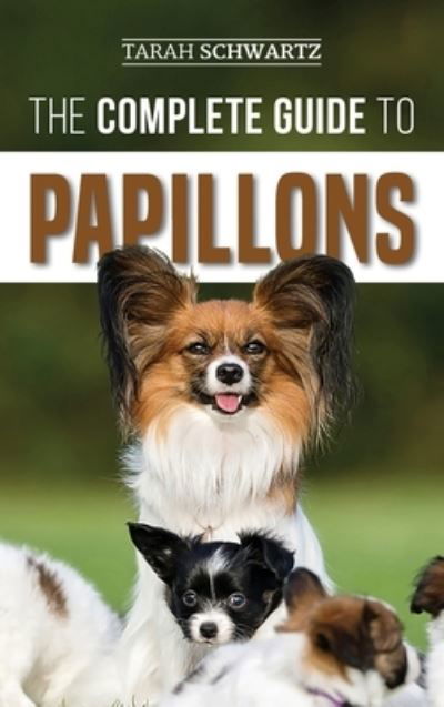 Cover for Tarah Schwartz · The Complete Guide to Papillons (Hardcover Book) (2019)