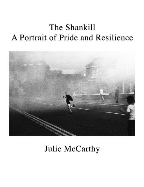 Cover for Julie McCarthy · The Shankill: A Portrait of Pride and Resiliance (Hardcover Book) (2025)