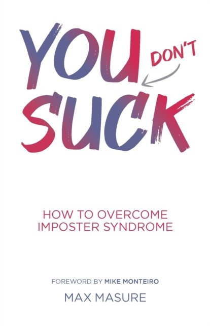 Cover for Max Masure · You (don't) Suck: How to Overcome Imposter Syndrome (Pocketbok) (2022)