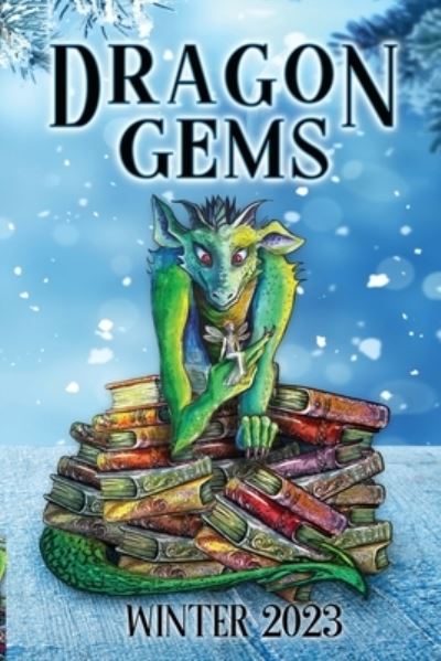 Dragon Gems - Water Dragon Publishing - Books - Paper Angel Press - 9781959804437 - January 27, 2023