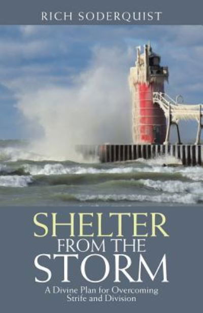 Shelter from the Storm - Rich Soderquist - Kirjat - WestBow Press - 9781973648437 - perjantai 21. joulukuuta 2018