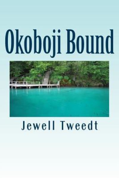 Cover for Jewell C Tweedt · Okoboji Bound--A Contemporary Mystery (Paperback Book) (2017)