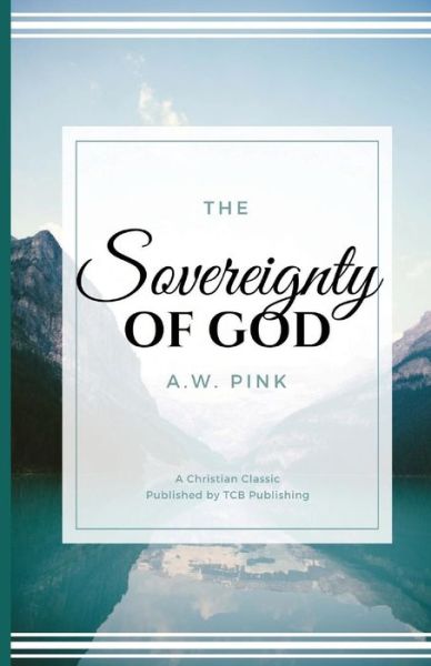 Cover for A W Pink · The Sovereignty of God (Paperback Book) (2017)