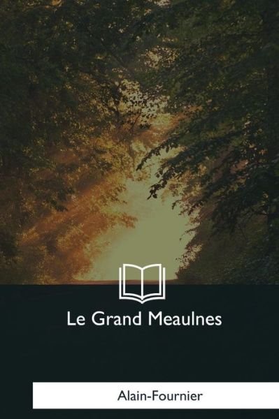Cover for Alain-Fournier · Le Grand Meaulnes (Taschenbuch) (2017)