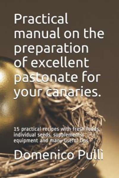 Cover for Pull · Practical Manual on the Preparation of Excellent Pastonate for Your Canaries. (Pocketbok) (2018)