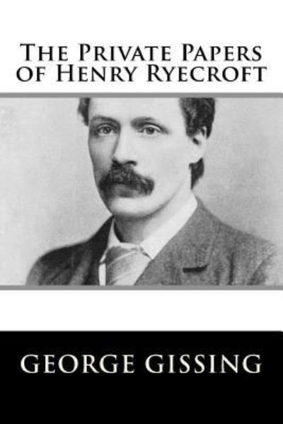 Cover for George Gissing · The Private Papers of Henry Ryecroft (Pocketbok) (2018)
