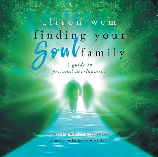 Alison Wem · Finding Your Soul Family: A guide to personal development - Your Soul Family (Pocketbok) (2018)
