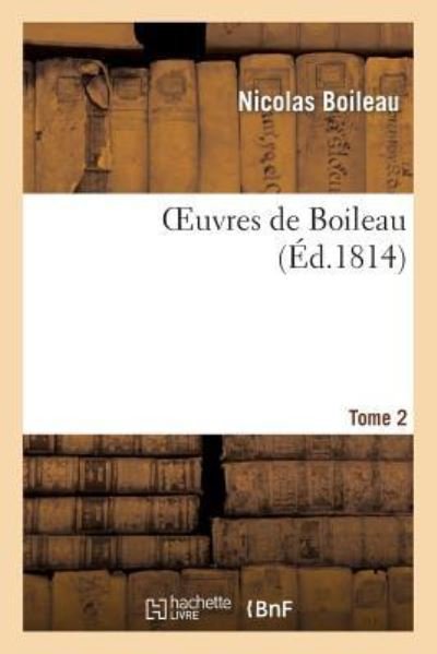 Cover for Boileau-n · Oeuvres De Boileau. Tome 2 (Paperback Book) (2013)