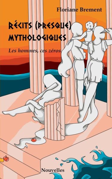 Cover for Brement · Récits (presque) mythologiques (Book) (2018)