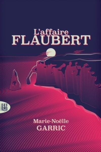 Cover for Marie-Noelle Garric · L'affaire Flaubert (Paperback Book) (2018)
