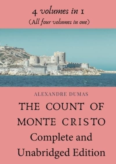 Cover for Alexandre Dumas · The Count of Monte Cristo Complete and Unabridged Edition: 4 volumes in 1 (All four volumes in one) (Paperback Bog) (2020)