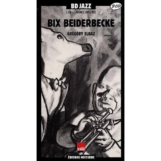 Cover for Bix Beiderbecke · Gregory Elbaz (CD) (2015)