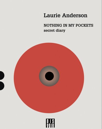Laurie Anderson: Nothing in My Pockets - Laurie Anderson - Books - Dis Voir - 9782914563437 - June 30, 2009