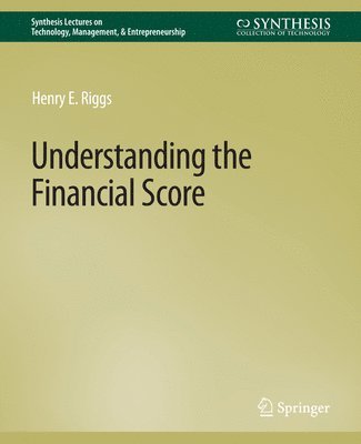 Cover for Henry E. Riggs · Understanding the Financial Score - Synthesis Lectures on Technology Management &amp; Entrepreneurship (Paperback Book) (2007)