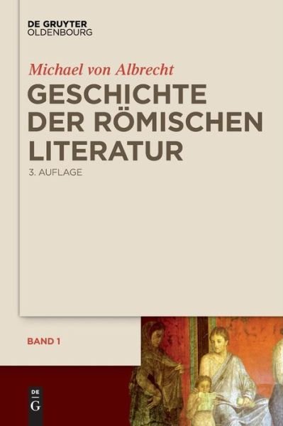 Geschichte der römischen Liter - Albrecht - Books -  - 9783110496437 - July 11, 2016