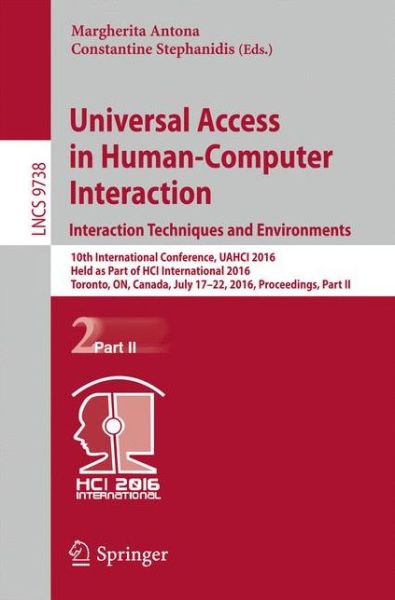Universal Access in Human-Computer Interaction. Interaction Techniques and Environments: 10th International Conference, UAHCI 2016, Held as Part of HCI International 2016, Toronto, ON, Canada, July 17-22, 2016, Proceedings, Part II - Lecture Notes in Comp - - Livros - Springer International Publishing AG - 9783319402437 - 22 de junho de 2016