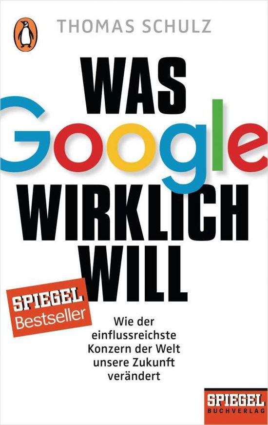 Was Google wirklich will - Thomas Schulz - Books - Verlagsgruppe Random House GmbH - 9783328101437 - July 15, 2017