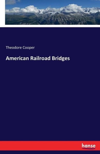 American Railroad Bridges - Cooper - Bøger -  - 9783337417437 - 5. januar 2018