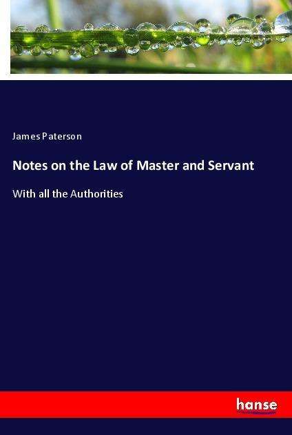 Cover for Paterson · Notes on the Law of Master and (Book)