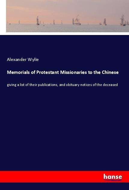 Cover for Wylie · Memorials of Protestant Missionar (Book)