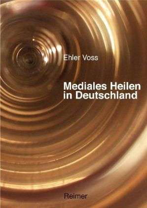 Mediales Heilen in Deutschland - Voss - Livres -  - 9783496028437 - 