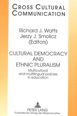 Cover for Cultural Democracy and Ethnic Pluralism: Multicultural and Multilingual Policies in Education - Cross-Cultural Communication S. (Paperback Book) (1997)