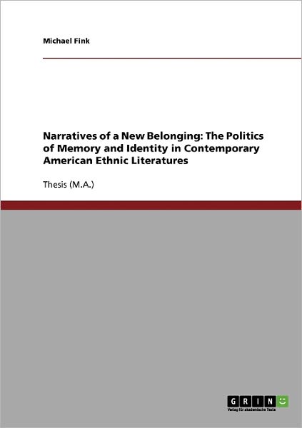 Cover for Michael Fink · Narratives of a New Belonging: The Politics of Memory and Identity in Contemporary American Ethnic Literatures (Paperback Book) (2007)