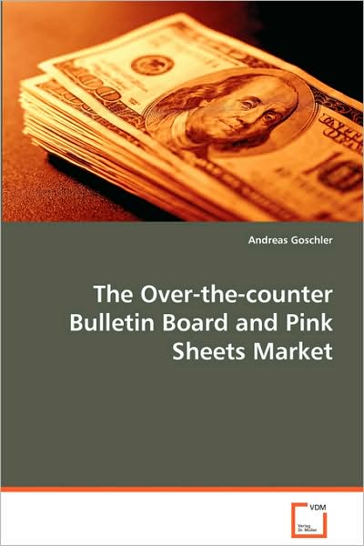 Cover for Andreas Goschler · The Over-the-counter Bulletin Board and Pink Sheets Market (Paperback Book) (2008)