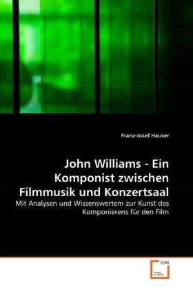 Cover for Hauser · John Williams - Ein Komponist zw (Book)