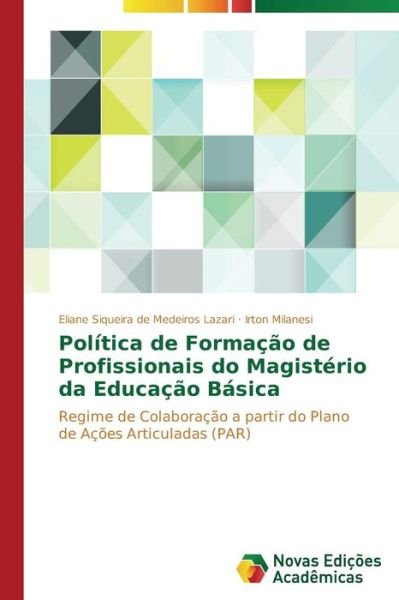Cover for Siqueira De Medeiros Lazari Eliane · Politica De Formacao De Profissionais Do Magisterio Da Educacao Basica (Pocketbok) (2015)